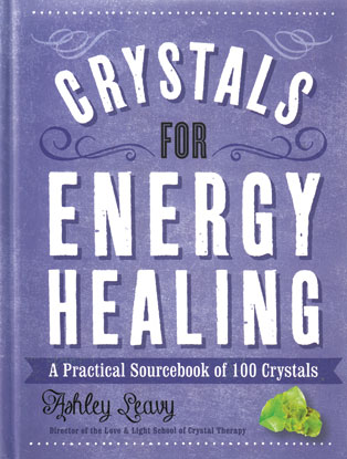 Crystals for Energy Healing (hc) by Ashley Leavy