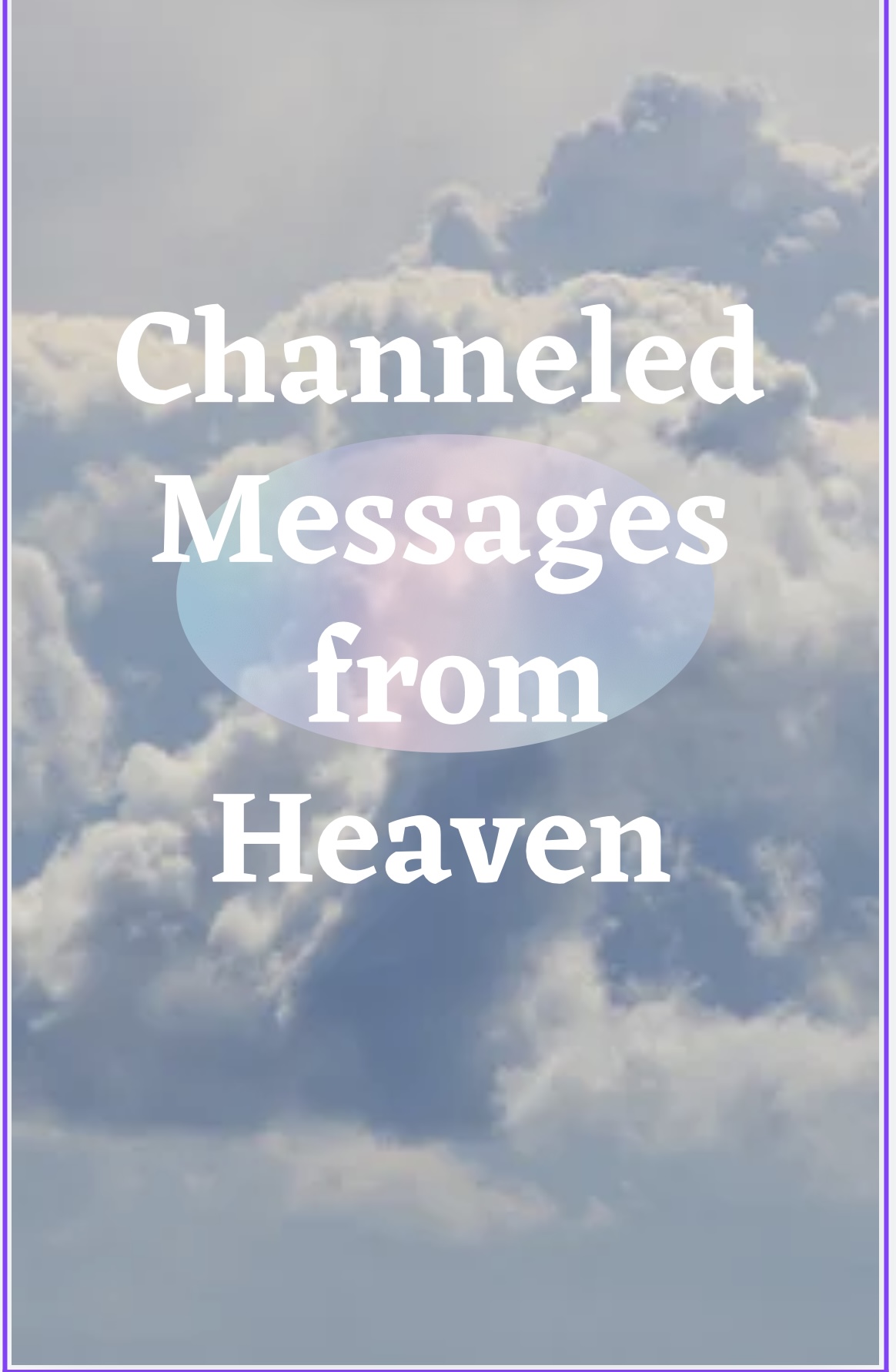 Channeled Messages from Heaven